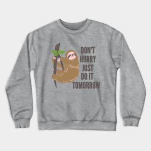 Just Do it Tomorrow Crewneck Sweatshirt